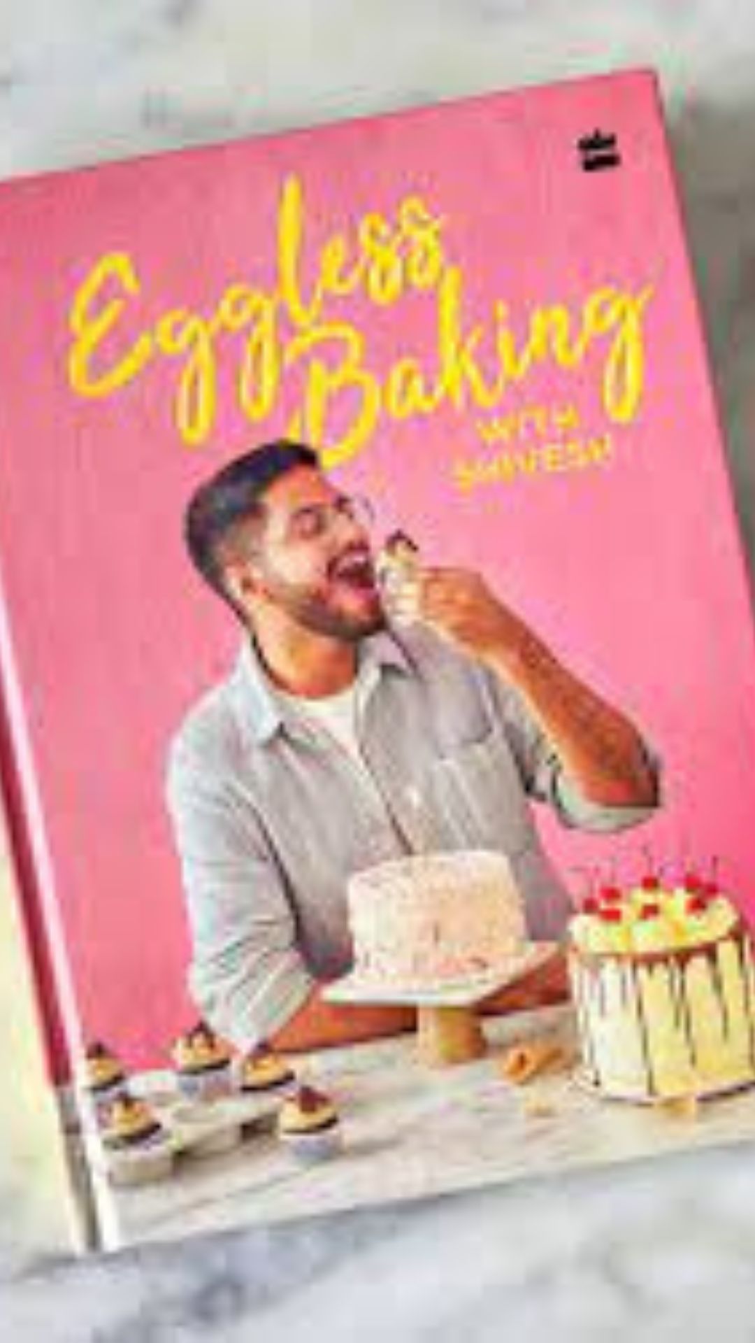 Shivesh Bhatia - Eggless Baking